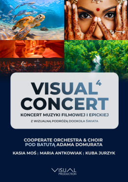 Visual Concert 4 - Koncert Muzyki Filmowej i Epickiej